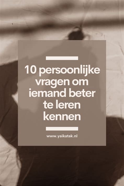 11 manieren om iemand beter te leren kennen